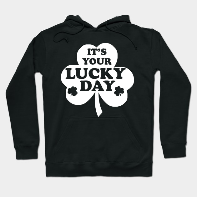 It's Your Lucky Day Hoodie by mintipap